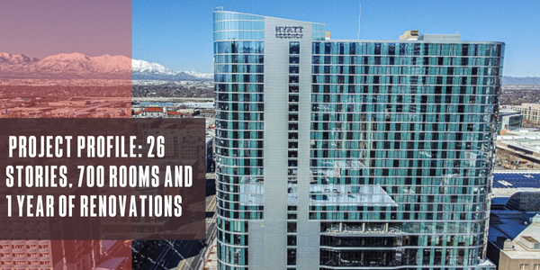 Project profile: 26 stories, 700 rooms and 1 year of renovations