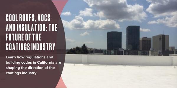Cool roofs, VOCs and insulation: The future of the coatings industry