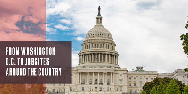 Political shifts and changes from Washington D.C. to jobsites around the country