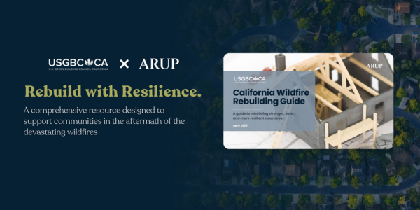 ARUP partners with USGBC-CA to launch California Wildfire Rebuilding Guide