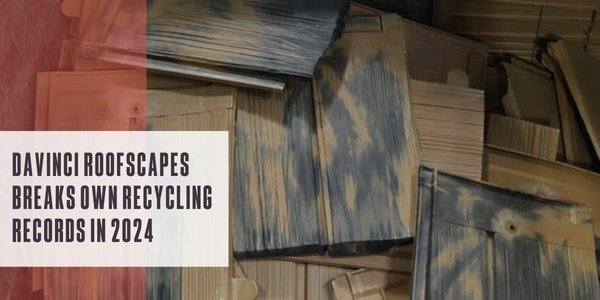 DaVinci® Roofscapes breaks own records recycling polymer waste in 2024
