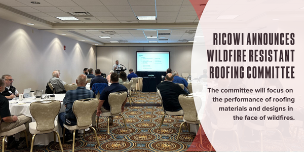 RICOWI announces formation of Wildfire Resistant Roofing Committee with support from Westlake Royal Building Products