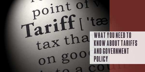 What you need to know about tariffs and government policy
