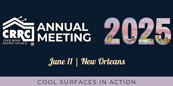 Cool Roof Rating Council 2025 Annual Meeting