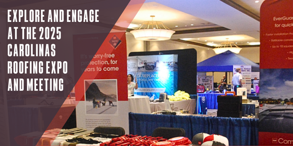 Explore and engage at the 2025 Carolinas Roofing Expo and Meeting