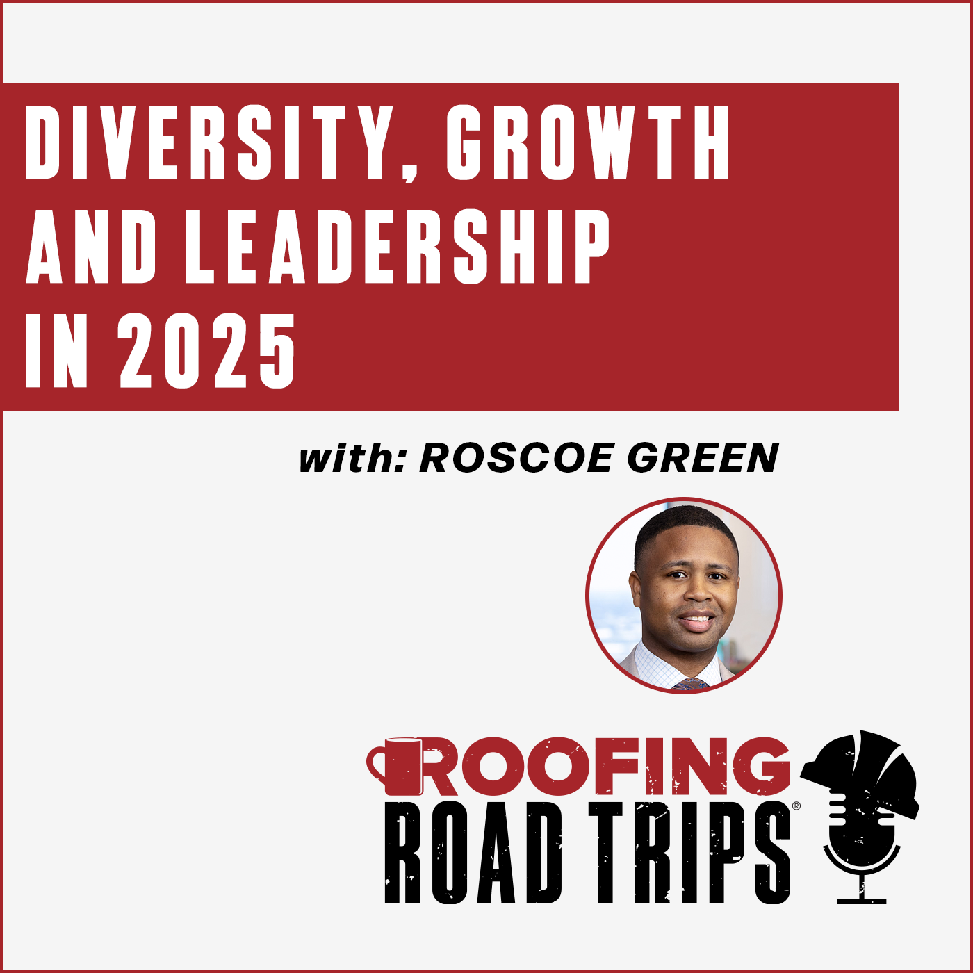 Roscoe Green - Diversity, Growth and Leadership in 2025