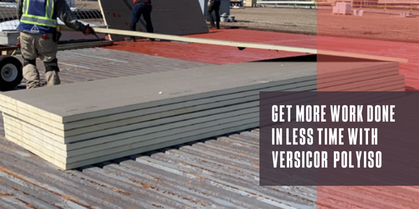 Get more work done in less time with 12-foot VersiCore® polyiso