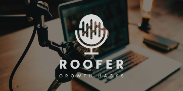 Podcasting, marketing and roofing success