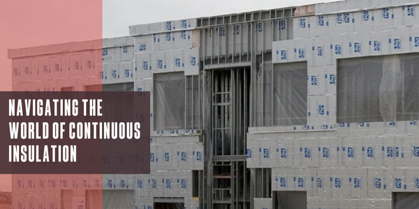 Navigating the world of continuous insulation