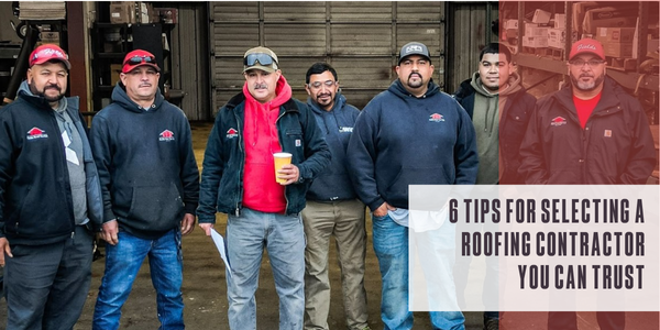 6 tips for selecting a roofing contractor you can trust