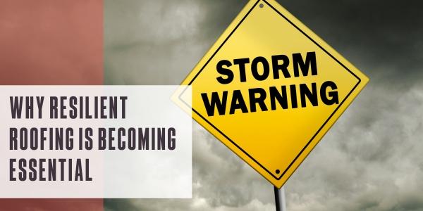 Why resilient roofing is becoming essential