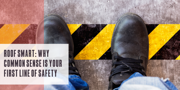 Cotney Consulting - Roof smart - Why common sense is your first line of safety