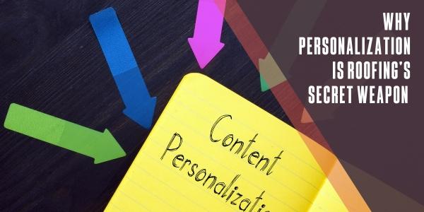 Why personalization is roofing’s secret weapon