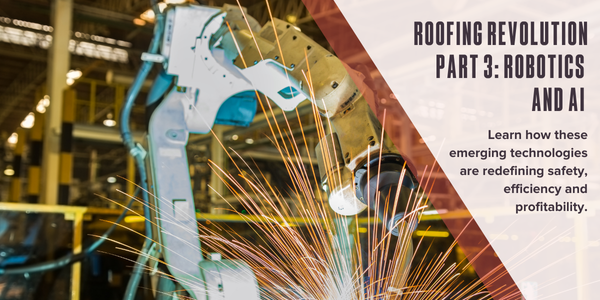 Roofing revolution part 3: Robotics and AI