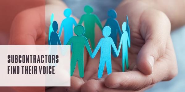 Subcontractors find their voice