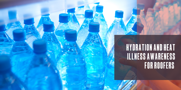 Hydration and heat illness awareness for roofers