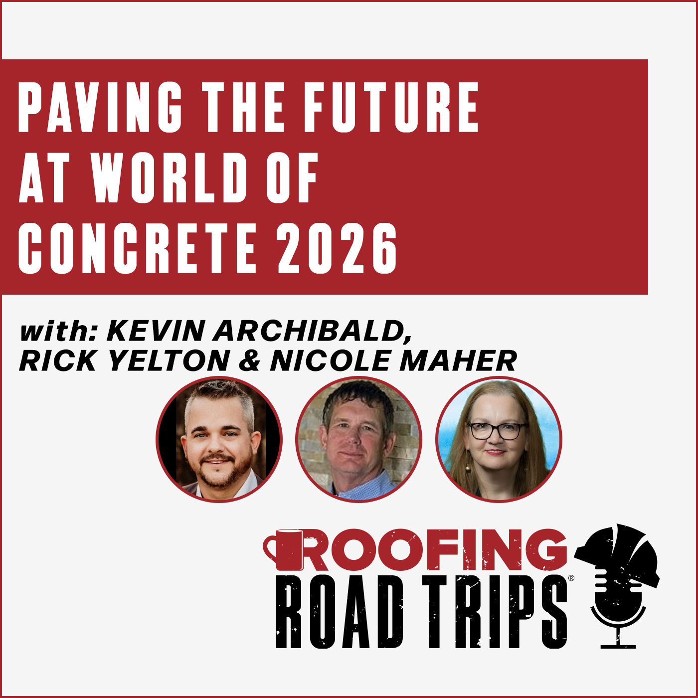Kevin Archibald, Rick Yelton & Nicole Maher - Paving the Future at World of Concrete 2026