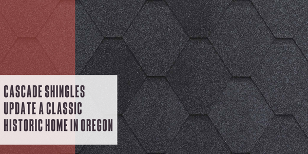Cascade™ shingles update a classic historic home in Oregon