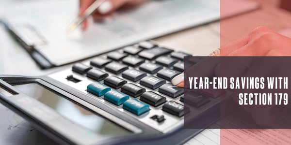 Year-end savings with Section 179