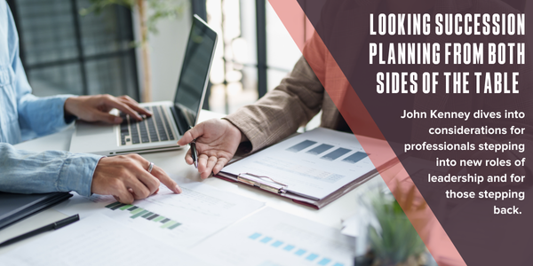 Looking at succession planning from both sides of the table