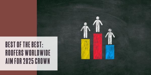Best of the best: Roofers worldwide aim for 2025 crown