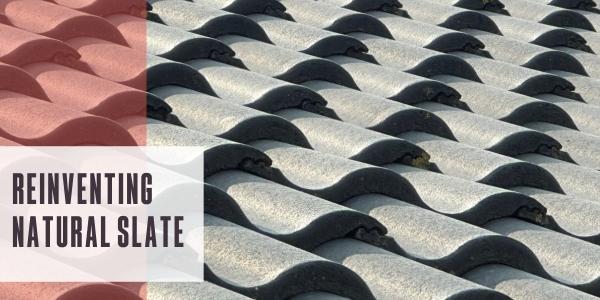 Reinventing natural slate