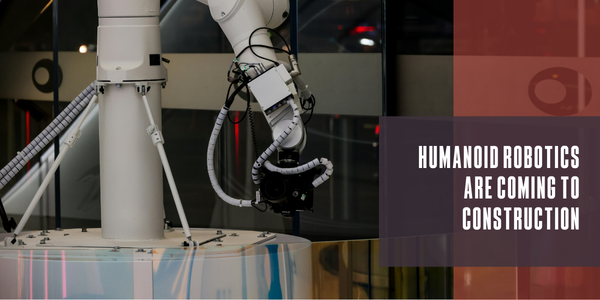 Humanoid robotics is coming to construction