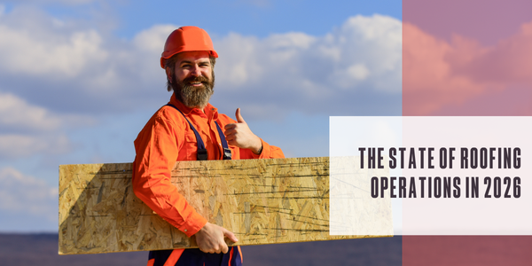 The state of roofing operations in 2026