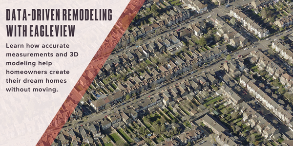 Data-driven remodeling with Eagleview