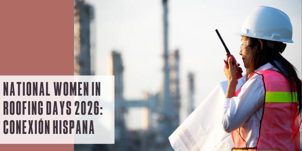 National Women in Roofing Days 2026: Conexión Hispana