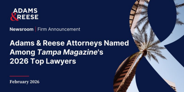 Adams & Reese attorneys named among Tampa Magazine