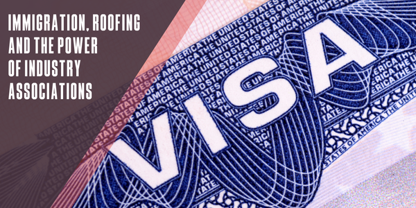 Immigration, roofing and the power of industry associations