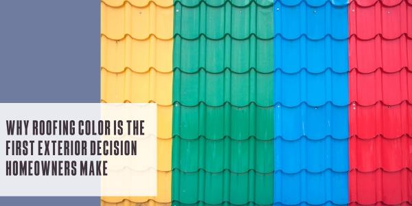 Why roofing color is the first exterior decision homeowners make