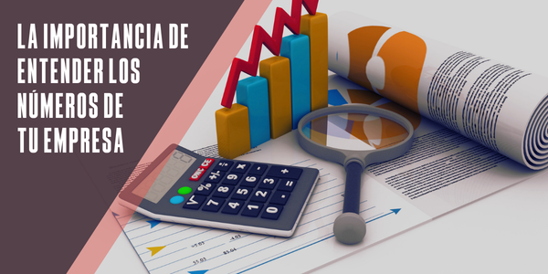 La importancia de entender los números de tu empresa