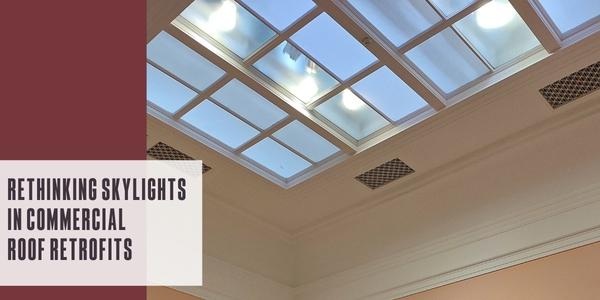 Rethinking skylights in commercial roof retrofits