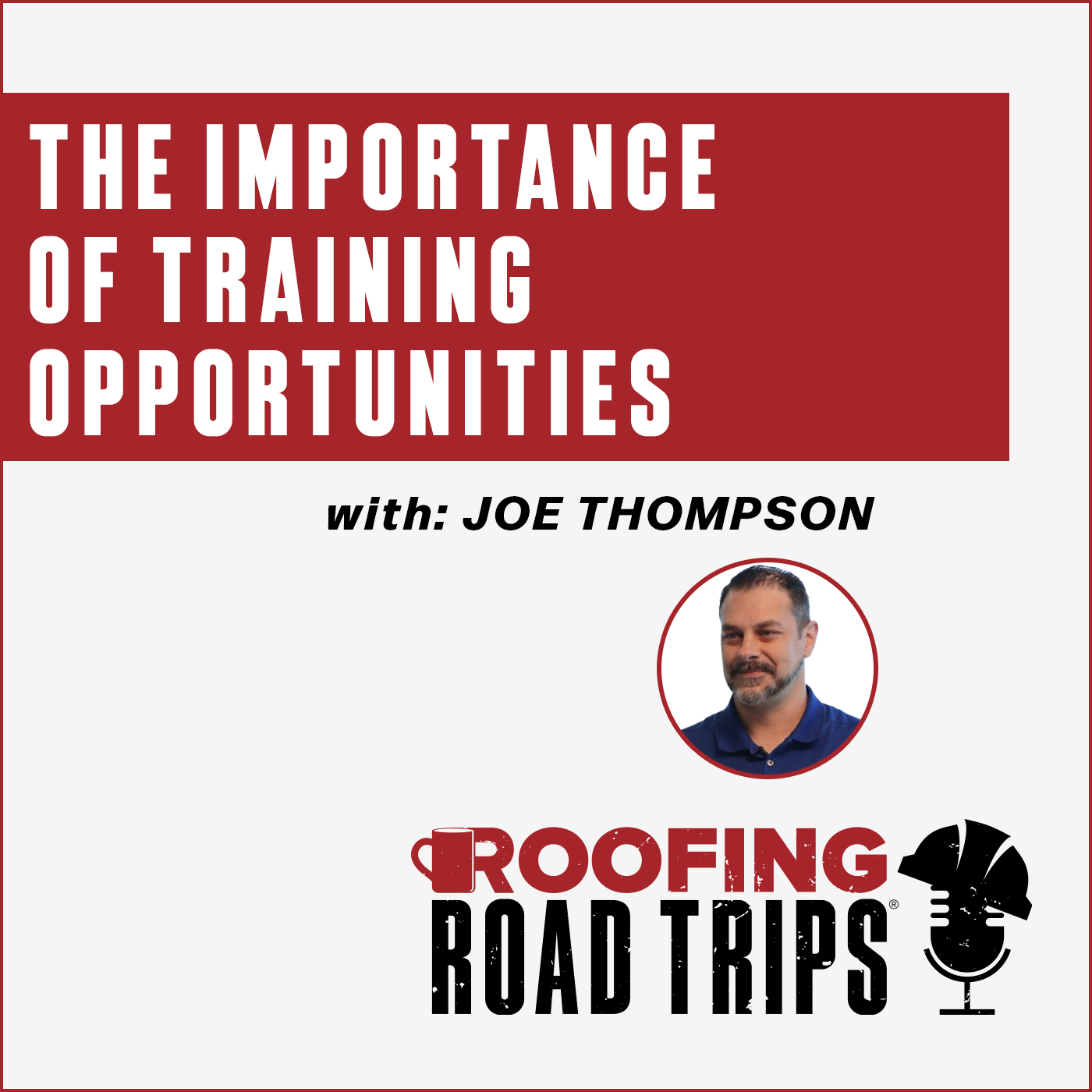 RRT-CertainTeed-JThompson-TrainingOpportunities-Podcast