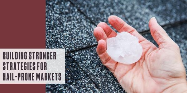 Building stronger strategies for hail-prone markets