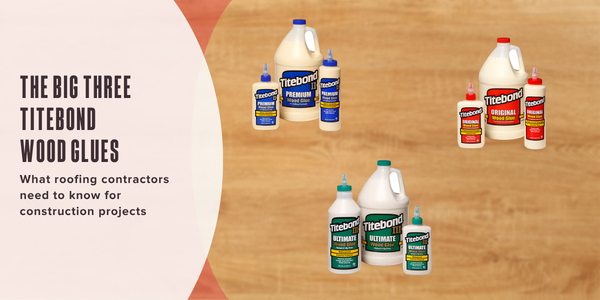 The big three Titebond wood glues