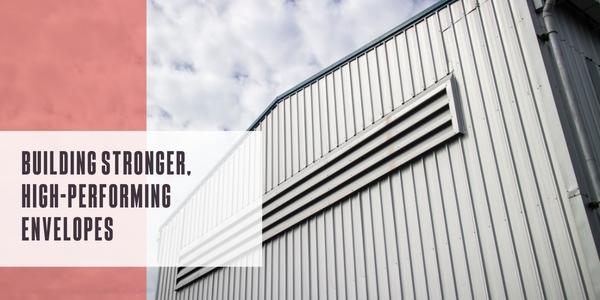 Building stronger, high-performing envelopes