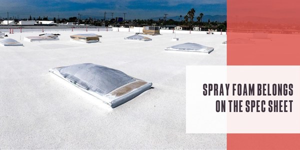 General Coatings - Spray foam belongs on the spec sheet pr photo